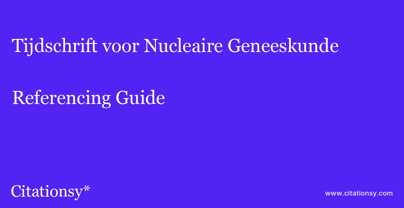 cite Tijdschrift voor Nucleaire Geneeskunde  — Referencing Guide